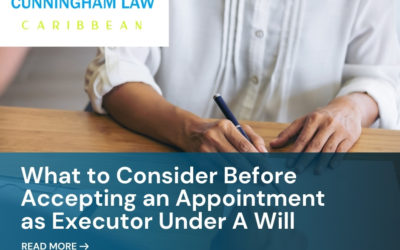 What to Consider Before Accepting an Appointment as Executor Under A Will