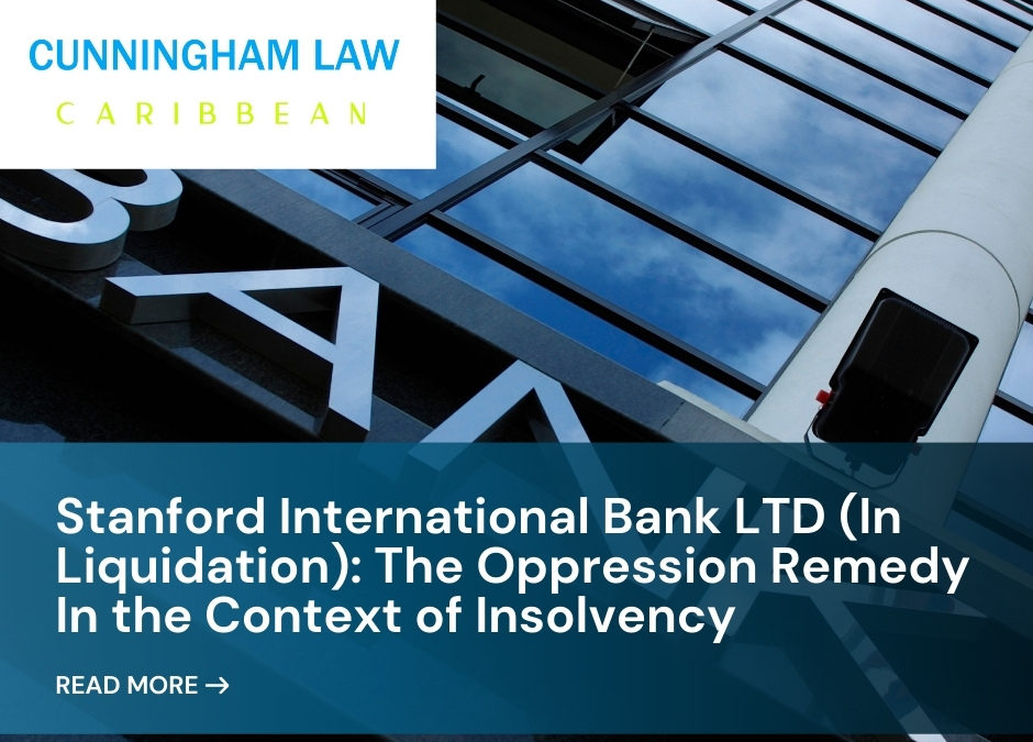 Stanford International Bank LTD (in liquidation): The Oppression Remedy in the Context of Insolvency